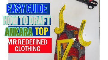 How to Draft an Ankara Top Easily (Beginner Friendly!) | Mr Redefined Clothing