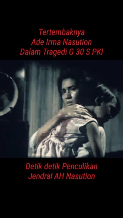 Ade Irma Nasition - Korban Tragedi G30S PKI #shorts #shortvideo #sumpahpemuda