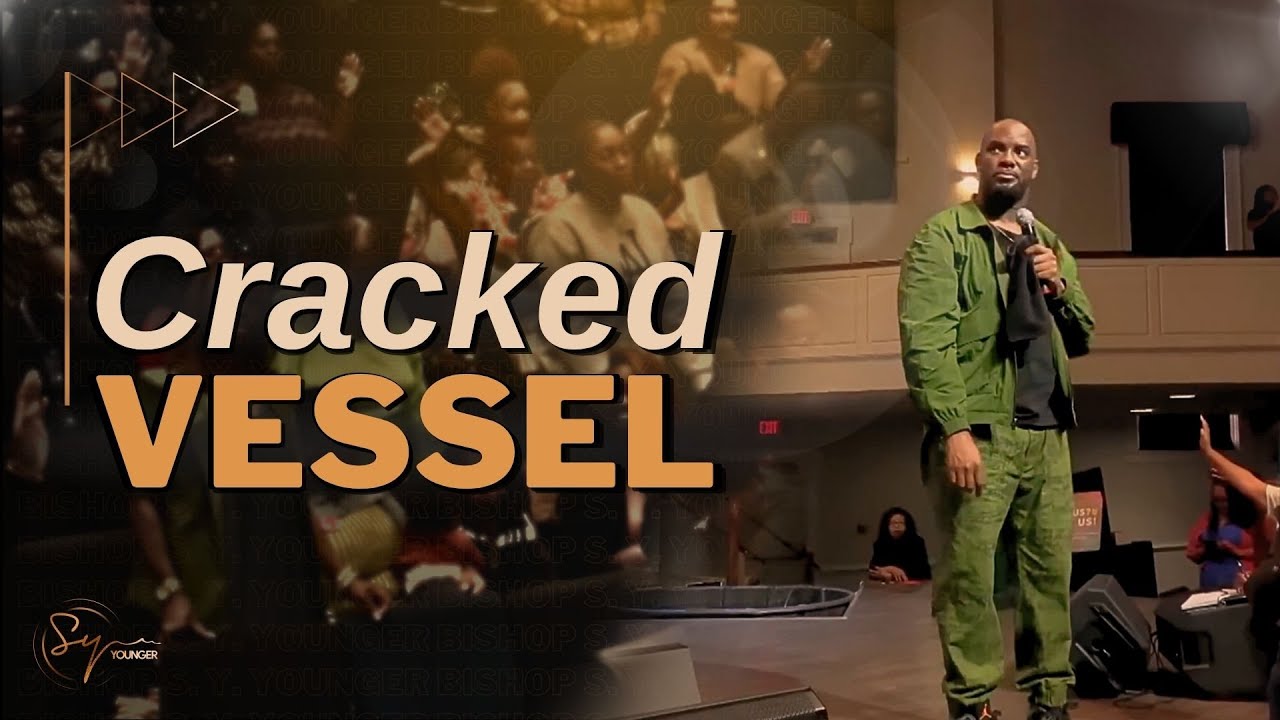 Cracked Vessel | Bishop S. Y. younger