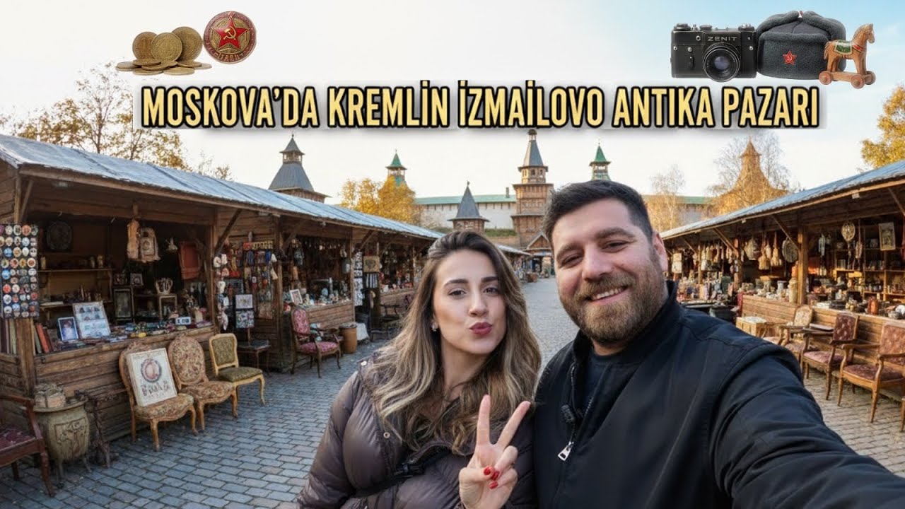 ANTİKA PAZARI MOSKOVA (Moscow Izmailovo Kremlin)