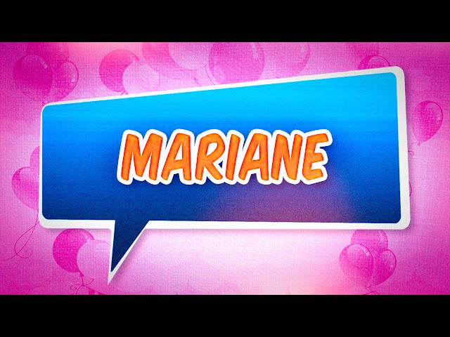Joyeux anniversaire Mariane