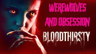How BLOODTHIRSTY Shows The Horror of OBSESSION | Wholesome Halloween 3