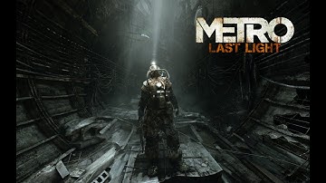 Metro: Last Light REDUX (2K/60 FPS) Walkthrough - No Commentary - PART 5