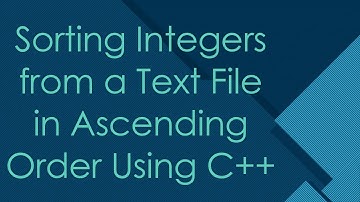 Sorting Integers from a Text File in Ascending Order Using C+ +
