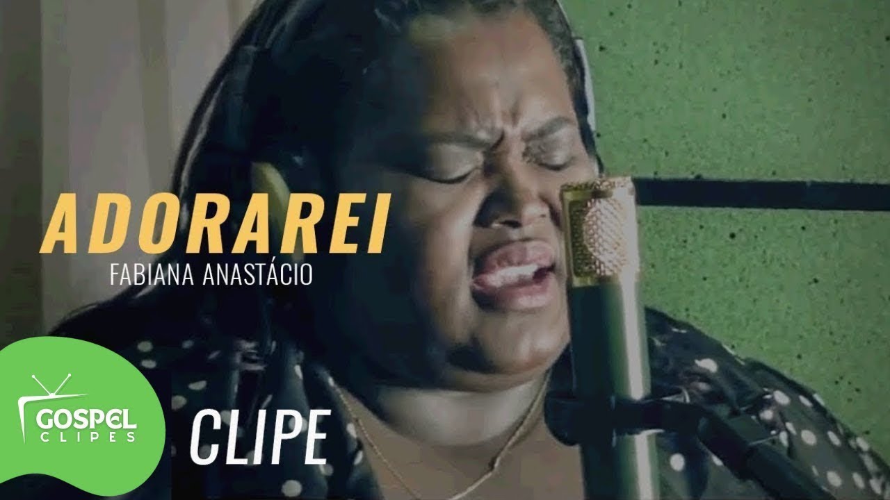 Adorarei | Fabiana Anastácio [Gospel Clipes]