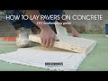 How to Lay Pavers on Concrete // Brickworks DIY Landscaping Guide