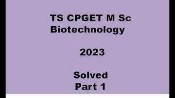 TS CPGET 2023 MSc Biotechnology Question paper Part 1