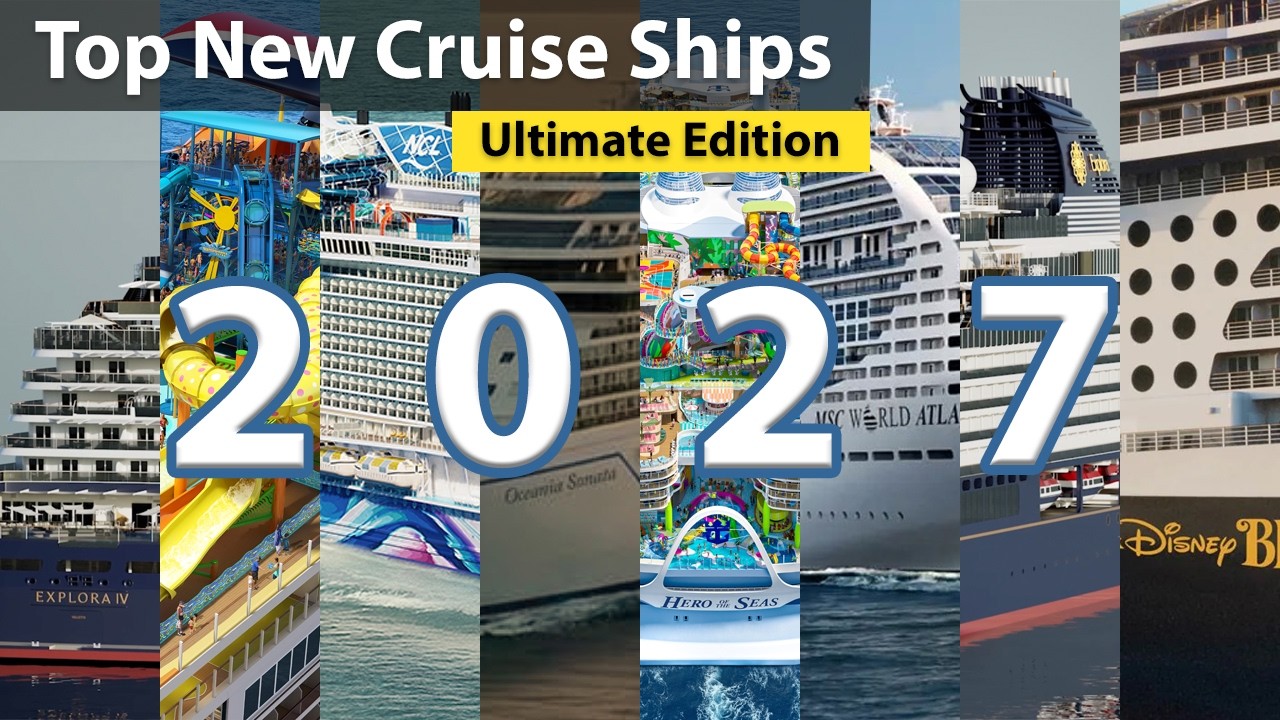 Top 8 New Cruise Ships Coming in 2027 (Ultimate Edition)