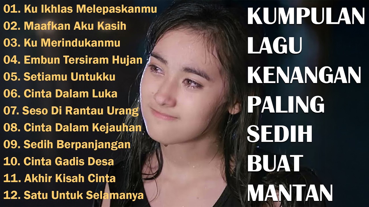 LAGU SEDIH PATAH HATI TERINGAT MANTAN 💔 LAGU PALING SEDIH BIKIN NANGIS 😭