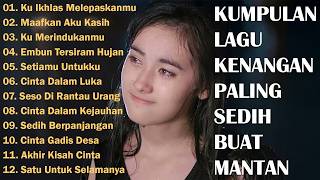 LAGU SEDIH PATAH HATI TERINGAT MANTAN 💔 LAGU PALING SEDIH BIKIN NANGIS 😭