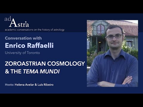 Zoroastrian Cosmology & the Tema Mundi with Enrico Raffaelli