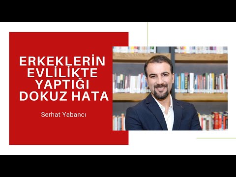 Video: Yanlışları Seçip Evliliği Büyük Bir Hata Haline Getirmemizin 9 Nedeni