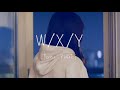 W/X/Y - Tani Yuuki 【こはならむ】