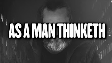 AS A MAN THINKETH