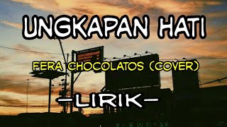 Ungkapan hati - Fera chocolatos cover (lirik)