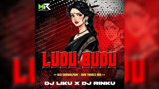 LUDU BUDU - OLD SAMBALPURI - EDM TAPORI MIX || DJ LIKU X DJ RINKU || MANOJ REMIX ANGUL 