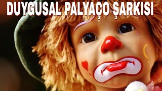 Palyaço Duygusal Çocuk Şarkisi Hd