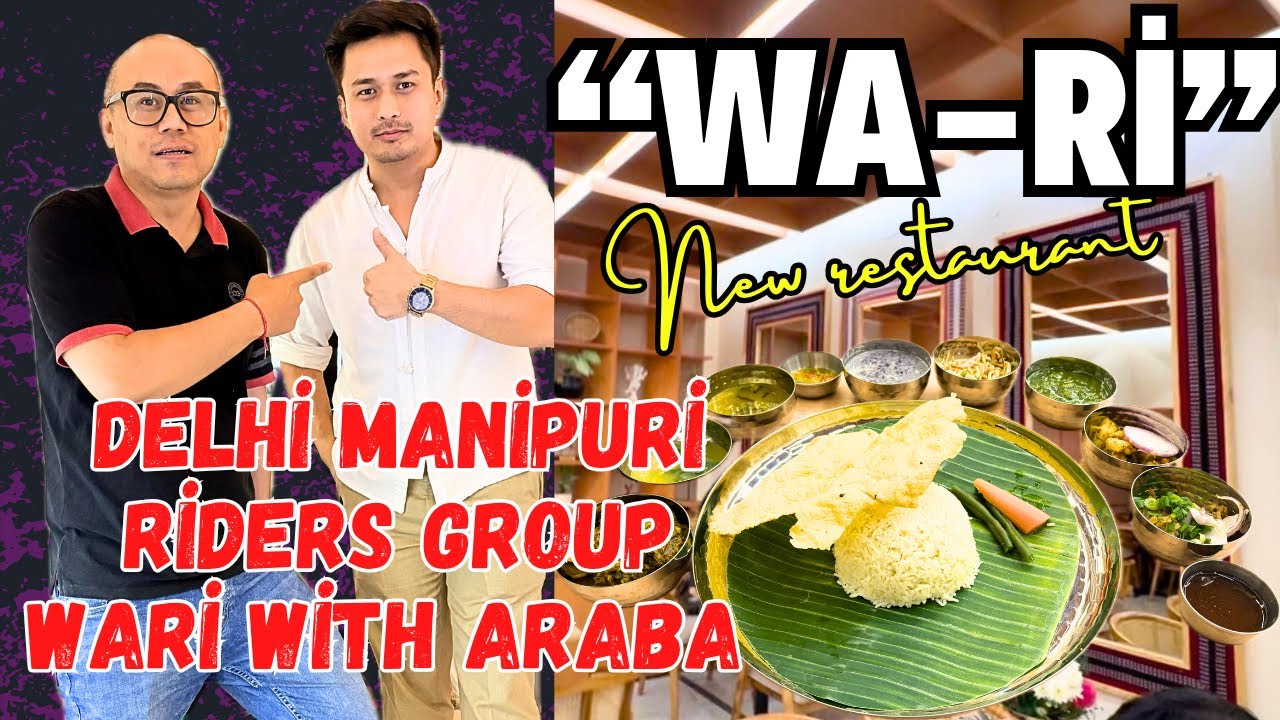 ARABA Laitonjam Ga Delhi Manipuri Riders Group Plan| “WA-RI”new Manipuri restaurant in Delhi