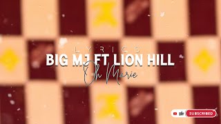 BIG MJ ft LION HILL - Oh Marie (Lyrics / Paroles)