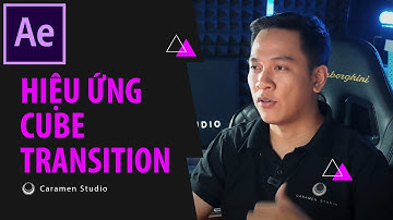 Hướng Dẫn Hiệu Ứng CHUYỂN CẢNH CƠ BẢN | CUBE TRANSITION
