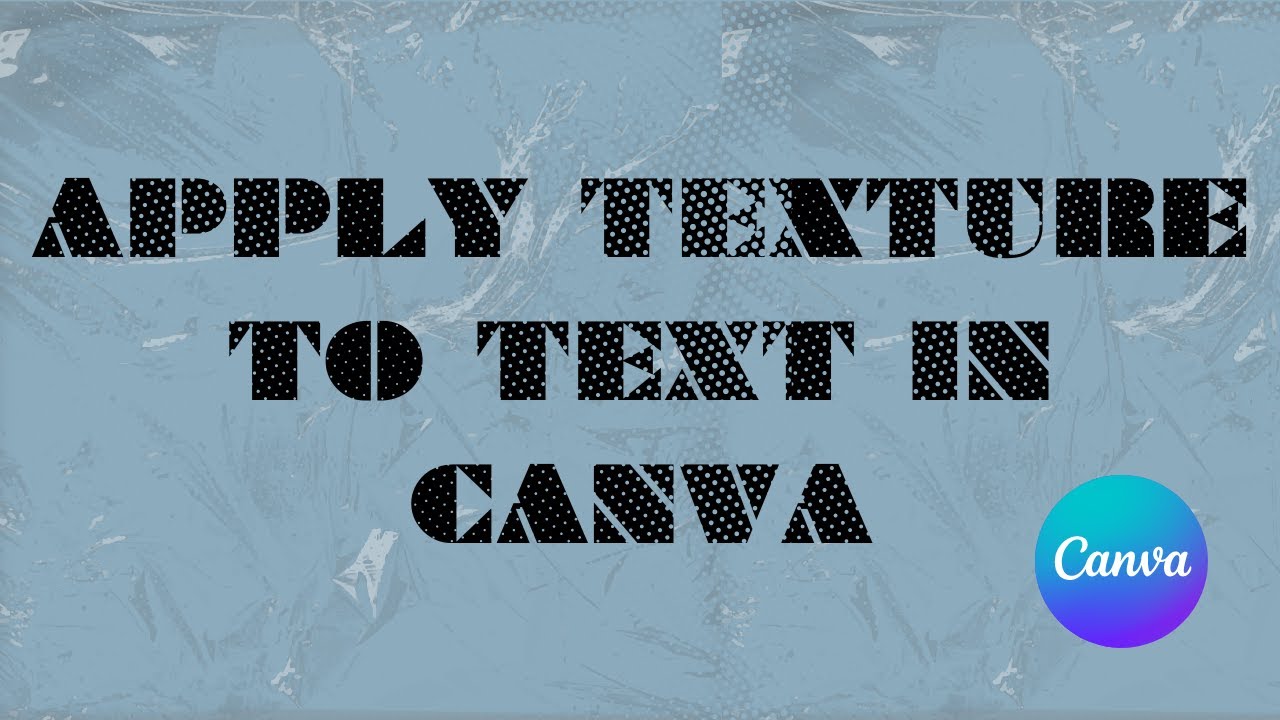 how to apply texture as text | Canva Text Tutorial: just in 120 seconds ...