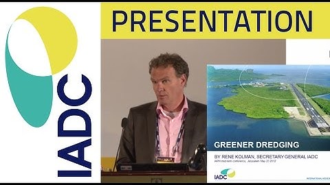 Dredging: Presentation - Greener Dredging (IADC)
