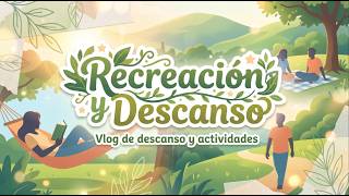Importancia de la Recreación y el Descanso en el Rendimiento