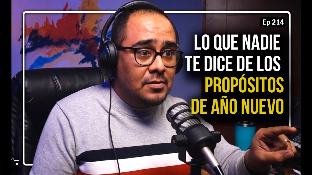 Ep 214 Lo que nadie te dice de los propósitos de año nuevo - YouTube Music