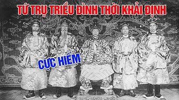 Tứ trụ triều đình thời vua Khải Định qua những bức ảnh cực hiếm