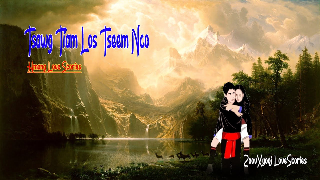 Dab neeg sib hlub | Tsawg tiam los tseem nco 