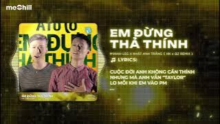 Em Đừng Thả Thính Remix (Bản Hot TikTok) Nhật Anh Trắng x Vanh Leg x HK x QZ | Thính ở nơi đâu ...