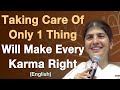 Taking care of only 1 thing will make every karmaright part 1 english bk shivani