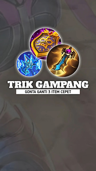 cara Gonta ganti item dengan cepat