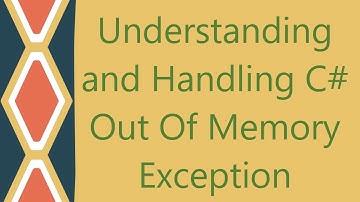 Understanding and Handling C# Out Of Memory Exception