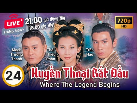 TVB Huyền Thoại Bắt Đầu tập 24/27 | tiếng Việt | Thái Thiếu Phân, Mã Tuấn Vỹ, Trần Hào | TVB 2002