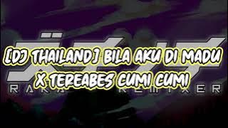 [DJ THAILAND] BILA AKU DI MADU × TEREABES CUMI CUMI