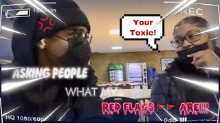 ASKING PEOPLE WHAT MY 🚩RED FLAGS ARE!!!! *emotional 🤣*