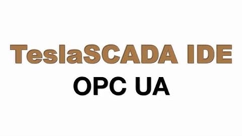 OPC UA. How to create simple TeslaSCADA project with OPC UA server.