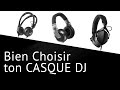 Bien choisir ton casque dj 4 critres