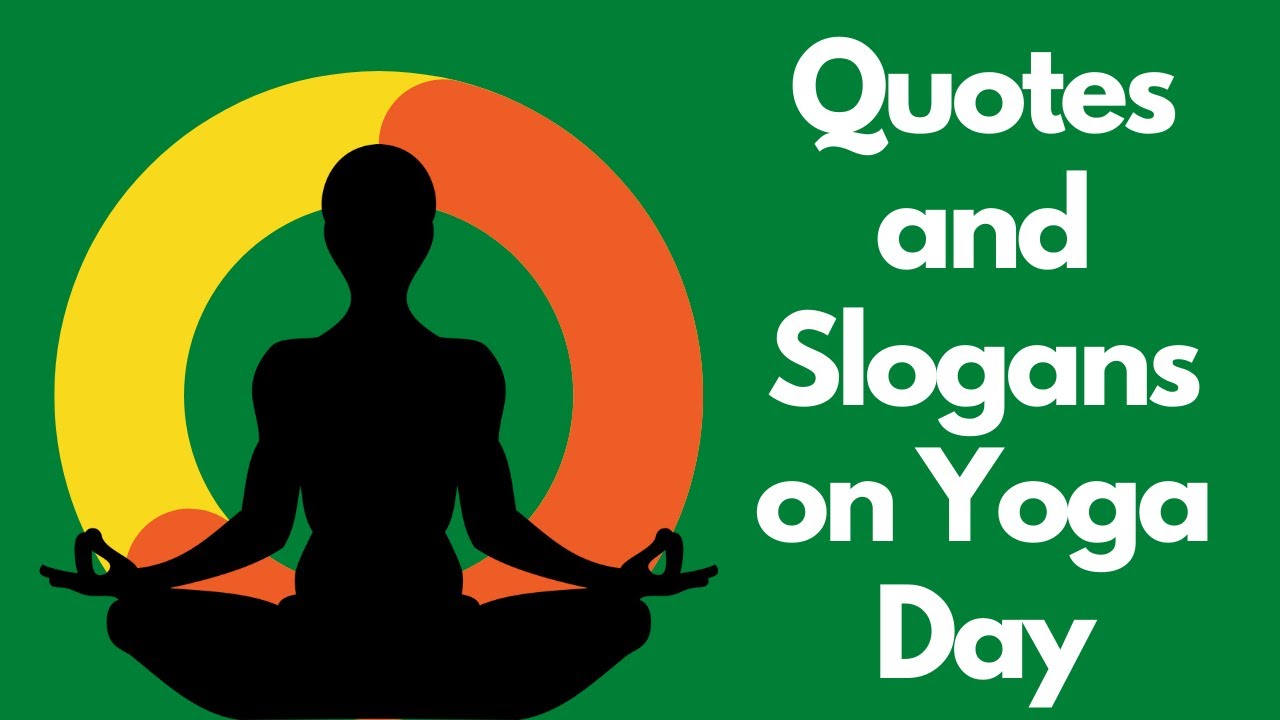 Best Slogans & Quotes On International Yoga Day/World Yoga Day Slogans/