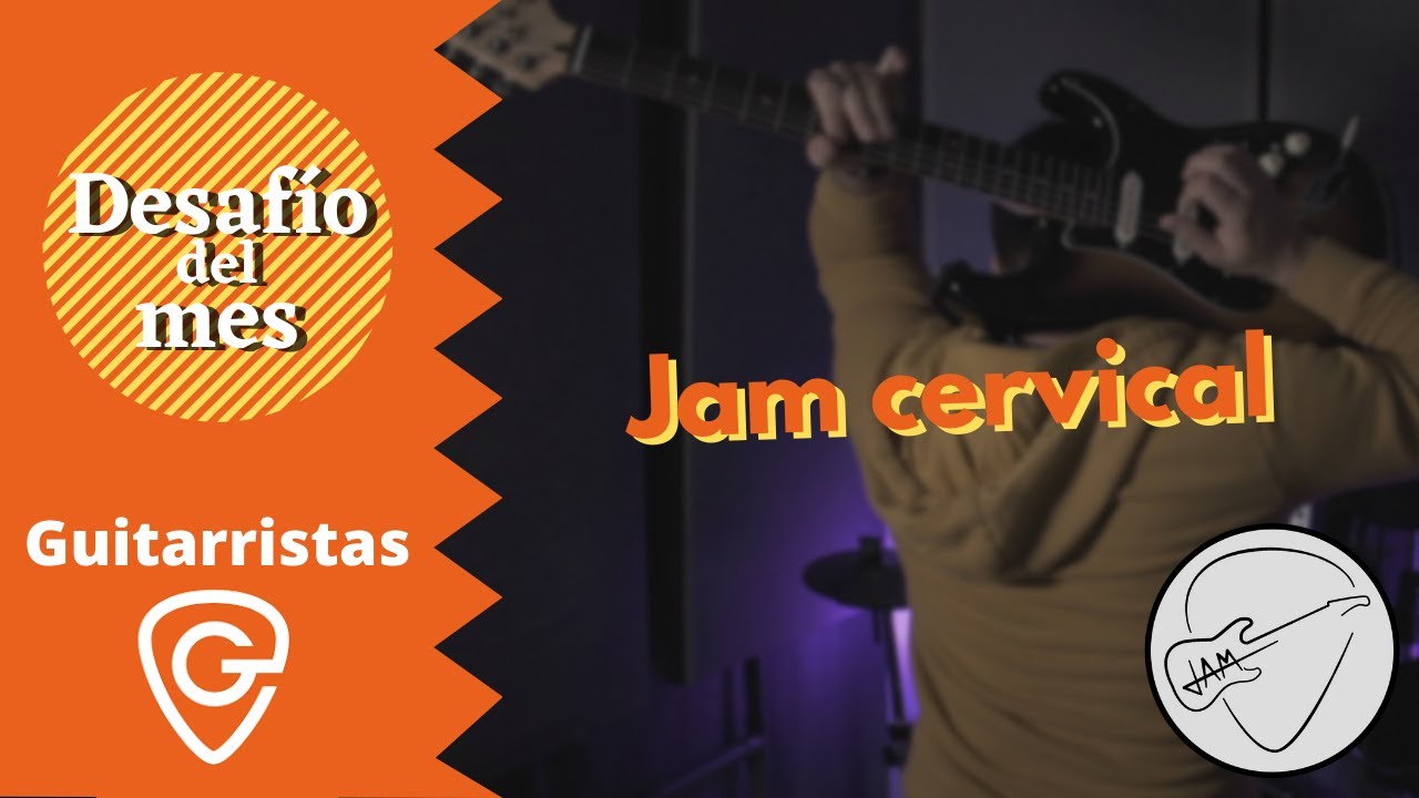 Jam cervical - Desafío del mes Guitarristas.info - YouTube