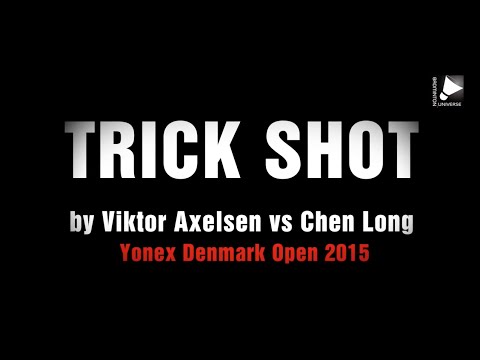 Viktor Axelsen trickshot vs Chen Long [Denmark Open 2015]