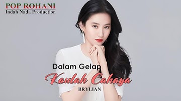 Lagu Rohani Terbaru 2025 DALAM GELAP KAULAH CAHAYA by Brylian(Official Music Video)