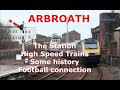 Arbroath station history trains and a touch of football