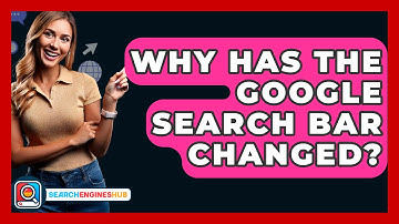 Why Has The Google Search Bar Changed? - SearchEnginesHub.com