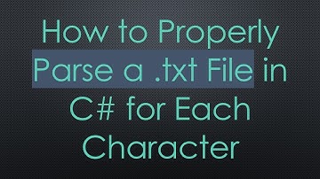 How to Properly Parse a .txt File in C- for Each Character