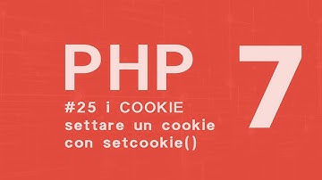 PHP 7 Tutorial  ITA - i COOKIE seconda parte #25
