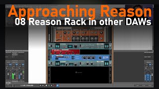 08 Approaching Reason - Reason Rack VST in other DAWs