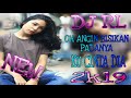 DJ TERBARU OH ANGIN BISIKAN PADANYA KU CINTA DIA MANTUL FUL BAAS DJ TERBARU OH ANGIN BISIKAN PADANYA KU CINTA DIA MANTUL FUL BAAS