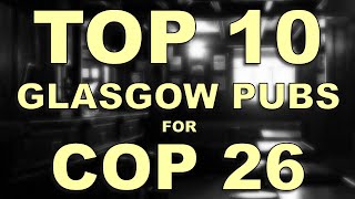 TOP 10 GLASGOW PUBS FOR COP26